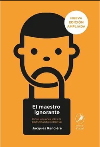 Cover for El maestro ignorante : cinco lecciones sobre la emancipación intelectual