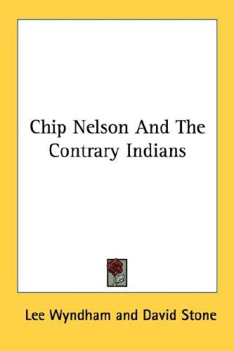 Cover for Chip Nelson And The Contrary Indians
