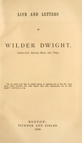 Cover for Life and letters of Wilder Dwight, lieut.-col. Second Mass. inf. vols
