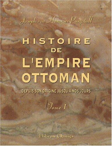 Cover for Histoire de l'Empire Ottoman, depuis son origine jusqu'a nos jours