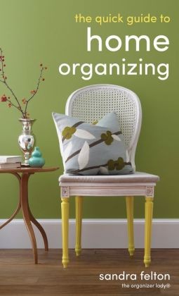 Cover for The Quick Guide to Home Organizing