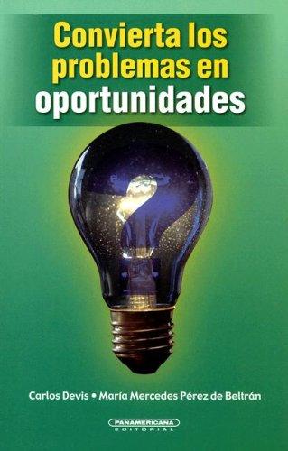 Cover for Convierta los Problemas en Oportunidades