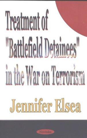 Cover for Treatment of battlefield detainees in the war on terrorism