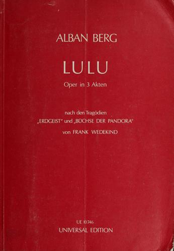 Cover for Lulu, Oper in 3 [drei] Akten nach den Tragödien Erdgeist und Büchse der Pandora von Frank Wedekind