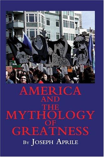 Cover for America and the Mythology of Greatness