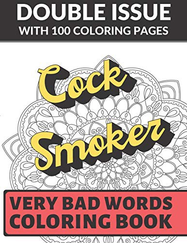 Cover for Cock Smoker Very Bad Words Coloring Book : Double Issue with 100 Coloring Pages