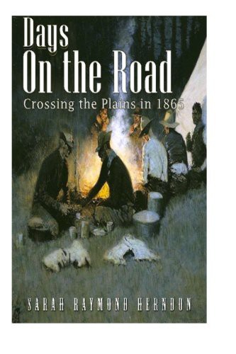 Cover for Days on the Road, Crossing the Plains in 1865