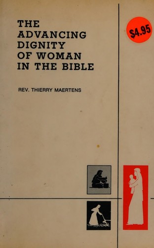 Cover for The advancing dignity of woman in the Bible.