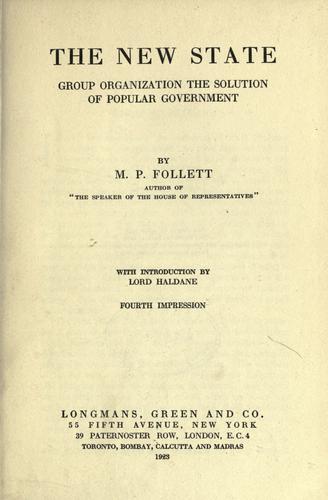 Cover for The new state, group organization the solution of popular government.