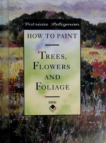 Cover for How to Paint Trees, Flowers & Foliage (How to Art Series)
