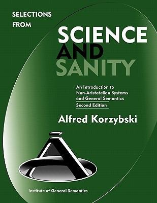 Cover for Selections From Science And Sanity An Introduction To Nonaristotelian Systems And General Semantics