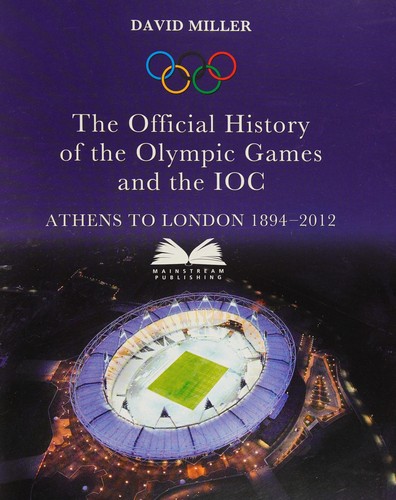 Cover for The official history of the Olympic Games and the IOC