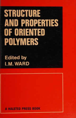 Cover for Structure and properties of oriented polymers