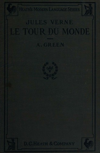 Cover for Le Tour Du Monde En Quatre-vingts Jours Par Jules Verne - Heath's Modern Language Series