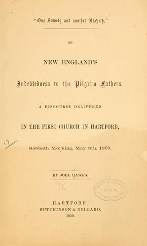 Cover for "One soweth and another reapeth." Or, New Englands̕ indebtedness to the Pilgrim fathers.
