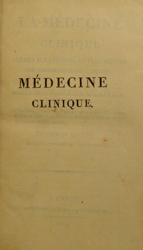 Cover for La m©♭decine clinique rendue plus pr©♭cise et plus exacte par l'application de l'analyse, ou, Recueil et r©♭sultat d'observations sur les maladies aigu©±s, fait ©  la Salp©®tri©·re