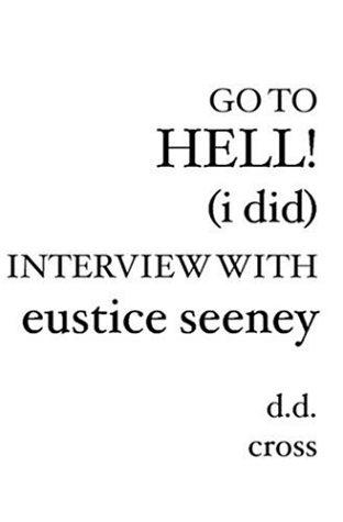 Cover for Go to Hell! (I did) Interview with Eustice Seeney
