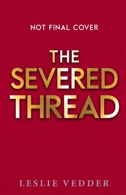 Cover for Severed Thread (the Bone Spindle Book 2)