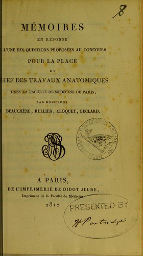 Cover for Mémoires en réponse à l'une des questions proposées au concours pour la place du Chef des travaux anatomiques dans la Faculté de médecine de Paris