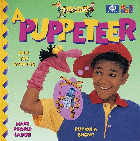 Cover for I want to be a puppeteer