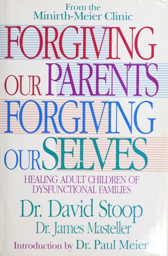 Cover for Forgiving our parents, forgiving ourselves