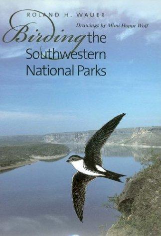 Cover for Birding the Southwestern National Parks (W.L. Moody, Jr., Natural History Series, No. 36)