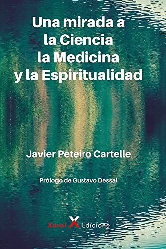 Cover for Una mirada a la Ciencia, la Medicina y la Espiritualidad