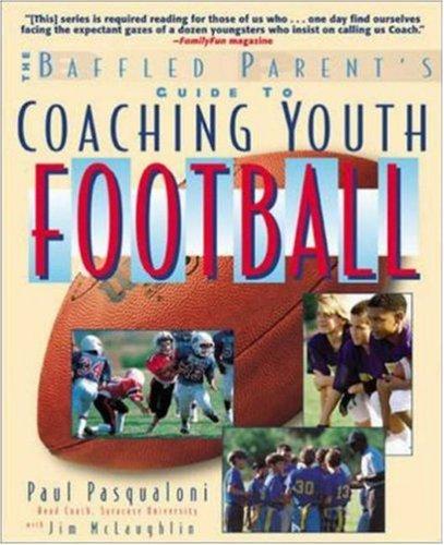 Cover for Coaching Youth Football (Baffled Parent's Guides)