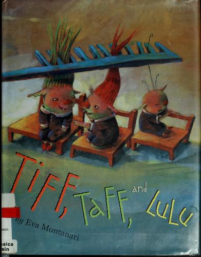 Cover for Tiff, Taff, and Lulu