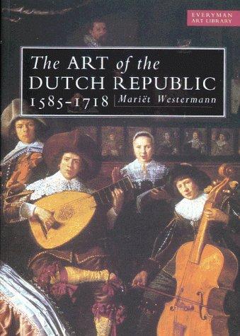 Cover for THE ART OF THE DUTCH REPUBLIC 1585-1718.