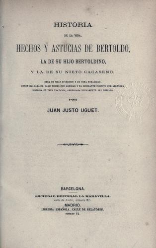 Cover for Historia de la vida, hechos y astucias de Bertoldo, la de su hijo Bertoldino, y la de su nieto Cacaseno