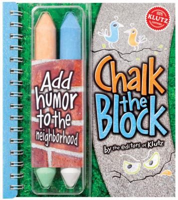 Cover for Chalk The Block Add Humor To Your Neighborhood