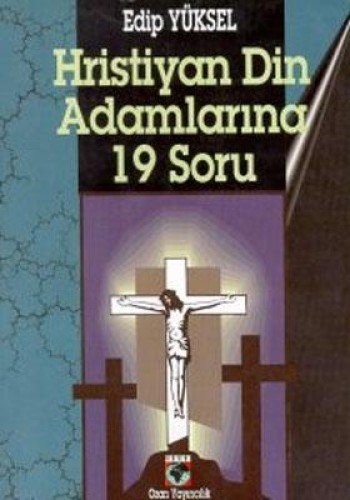 Cover for Hristiyan Din Adamlarina 19 Soru