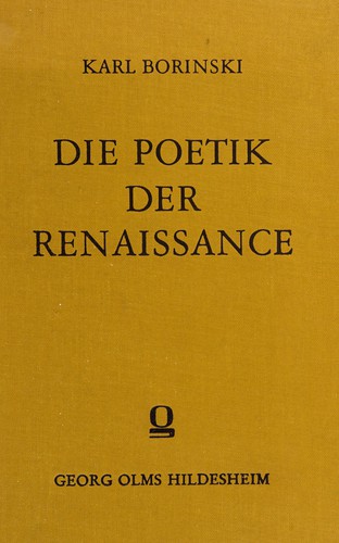 Cover for Die Poetik der Renaissance und die Anfange der litterarischen Kritik in Deutschland. --