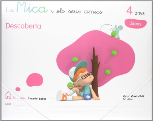 Cover for LA MICA I ELS SEUS AMICS DESCOBERTA 4 ANYS AREES