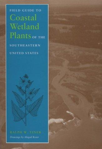 Cover for Field guide to coastal wetland plants of the southeastern United States