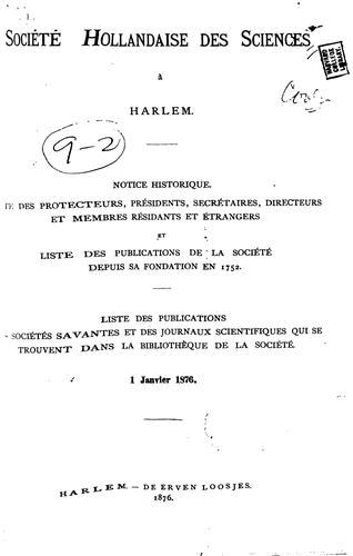 Cover for Notice historique: liste des protecteurs, présidents, et membres, et liste des publications de ...