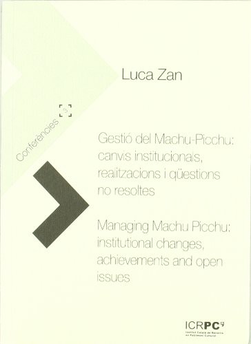 Cover for Gestió del Machu-Picchu : canvis institucionals, realitzacions i qüestions no resoltes : Managing Machu Picchu
