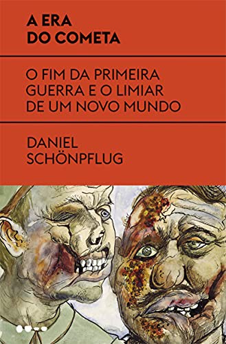 Cover for A Era do Cometa: O fim da primeira guerra e o limiar de um novo mundo
