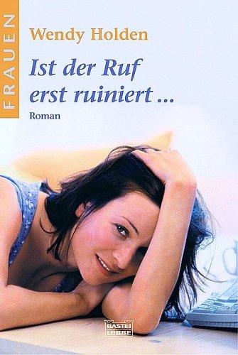 Cover for Ist der Ruf erst ruiniert... Roman