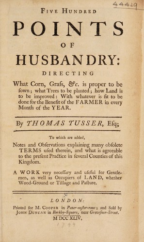Cover for Five hundred points of husbandry: directing what corn, grass, &c. is proper to be sown; what trees to be planted; how land is to be improved: with whatever is fit to be done for the benefit of the farmer in every month of the year