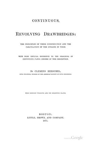 Cover for Continuous, Revolving Drawbridges: The Principles of Their Construction and the Calculation of ...