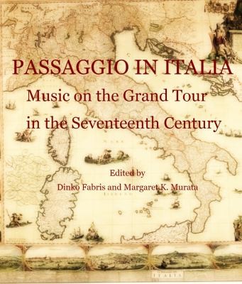 Cover for Passaggio In Italia Music On The Grand Tour In The Seventeenth Century