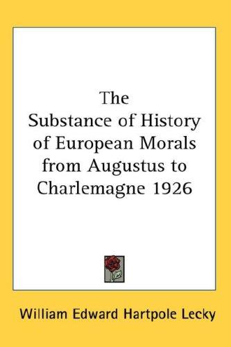 Cover for The Substance of History of European Morals from Augustus to Charlemagne 1926