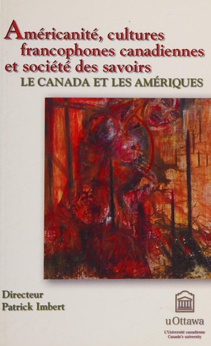 Cover for Américanité, cultures francophones canadiennes et société des savoirs