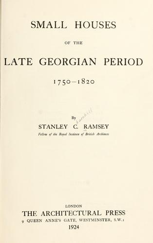 Cover for Small houses of the late Georgian period, 1750-1820.