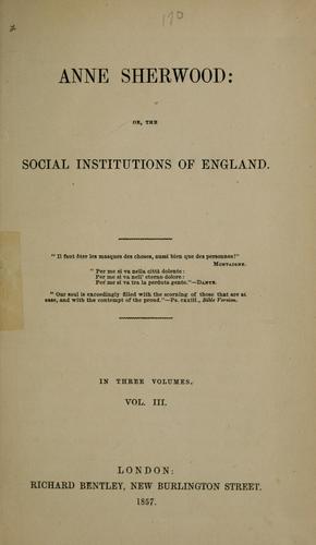 Cover for Anne Sherwood: or, The social institutions of England.