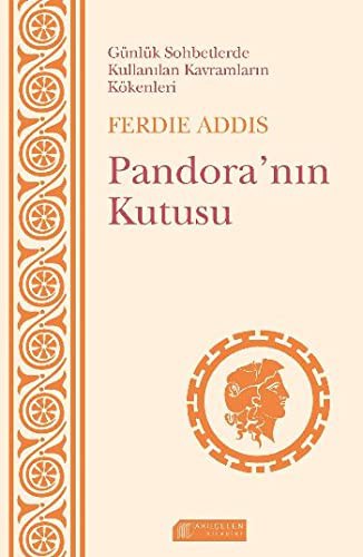 Cover for Günlük Sohbetlerde Kullanilan Kavramlarin Kökenleri - Pandora'nin Kutusu