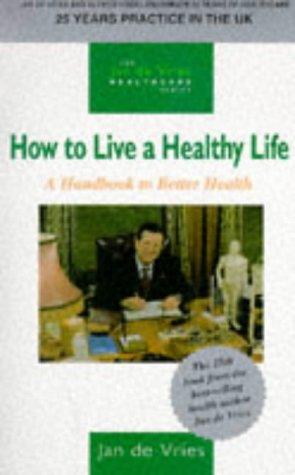 Cover for How to Live a Healthy Life (Jan de Vries Healthcare)