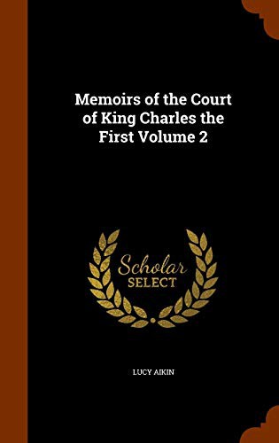 Cover for Memoirs of the Court of King Charles the First Volume 2